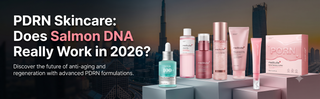 PDRN Skincare: Does Salmon DNA Really Work in 2026?