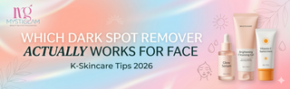 Which Dark Spot Remover Actually Works for Face - K-Skincare Tips 2026